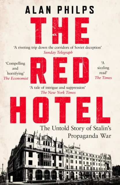 Red Hotel - Povestea neștiută a războiului de dezinformare al lui Stalin - Red Hotel - The Untold Story of Stalins Disinformation War