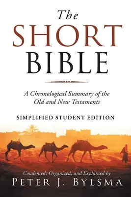 The Short Bible: Un scurt rezumat cronologic al Vechiului și Noului Testament - The Short Bible: A Short Chronological Summary of the Old and New Testaments