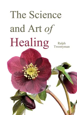 Știința și arta vindecării (The Science and Art of Healing) - The Science and Art of Healing