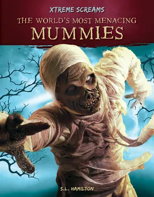 Cele mai amenințătoare mumii din lume - The World's Most Menacing Mummies