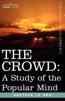 Mulțimea: Un studiu al minții populare - The Crowd: A Study of the Popular Mind