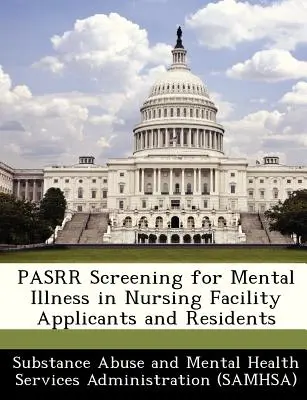 Pasrr Screening pentru bolile mintale la solicitanții și rezidenții instituțiilor de îngrijire medicală - Pasrr Screening for Mental Illness in Nursing Facility Applicants and Residents