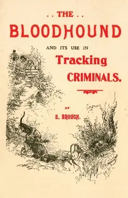 Bloodhound și utilizarea sa în urmărirea infractorilor - The Bloodhound and its use in Tracking Criminals