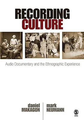Înregistrarea culturii: Documentarul audio și experiența etnografică - Recording Culture: Audio Documentary and the Ethnographic Experience