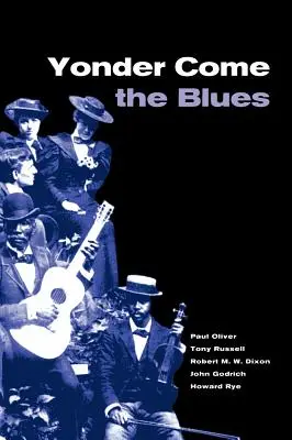 Yonder Come the Blues: Evoluția unui gen - Yonder Come the Blues: The Evolution of a Genre