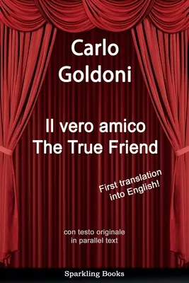 Adevăratul prieten: Il vero amico - The True Friend: Il vero amico