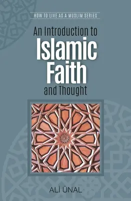 O introducere în credința și gândirea islamică: Cum să trăiești ca un musulman - An Introduction to Islamic Faith and Thought: How to Live as a Muslim