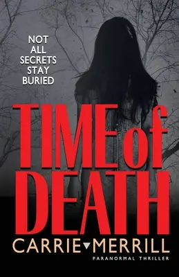 Timpul morții: Nu toate secretele rămân îngropate - Time of Death: Not All Secrets Stay Buried