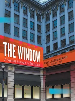 The Window: Un studiu vizual în 60 de orașe - The Window: A Visual Survey in 60 Cities
