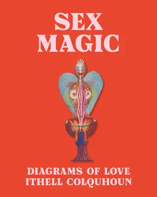 Magia sexului: Diagramele iubirii ale lui Ithell Colquhoun - Sex Magic: Ithell Colquhoun's Diagrams of Love