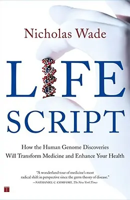 Scenariul vieții: Cum descoperirile genomului uman vor transforma medicina și vă vor îmbunătăți sănătatea - Life Script: How the Human Genome Discoveries Will Transform Medicine and Enhance Your Health