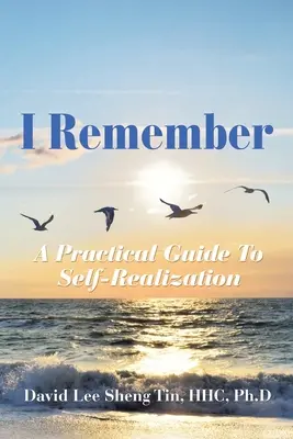 Îmi amintesc: Un ghid practic pentru auto-realizare - I Remember: A Practical Guide to Self-Realization