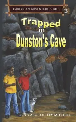 Prins în peștera lui Dunston: Caribbean Adventure Series Cartea 3 - Trapped in Dunston's Cave: Caribbean Adventure Series Book 3