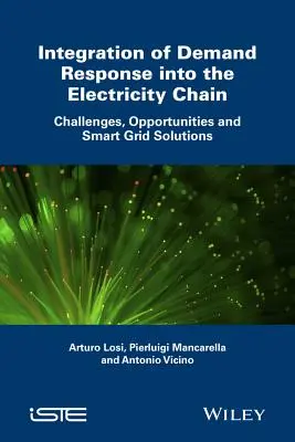 Integrarea răspunsului la cerere în lanțul electricității: Provocări, oportunități și soluții pentru rețelele inteligente - Integration of Demand Response Into the Electricity Chain: Challenges, Opportunities, and Smart Grid Solutions