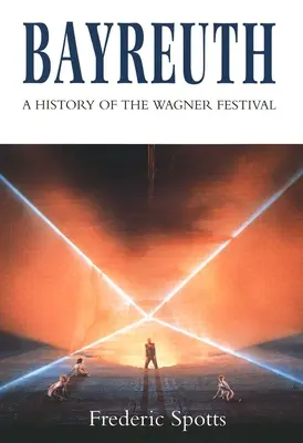 Bayreuth: O istorie a Festivalului Wagner - Bayreuth: A History of the Wagner Festival