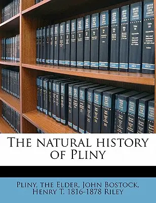 Istoria naturală a lui Pliniu - The natural history of Pliny
