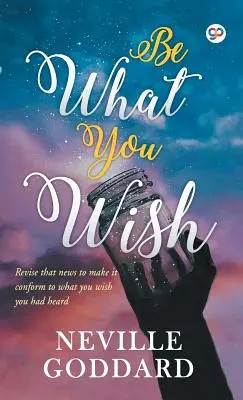 Fii ceea ce îți dorești - Be What You Wish
