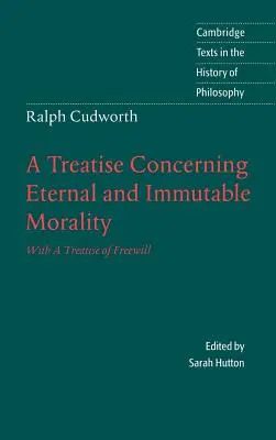 Ralph Cudworth: A Treatise Concerning Eternal and Immutable Morality: Cu un tratat al liberului arbitru - Ralph Cudworth: A Treatise Concerning Eternal and Immutable Morality: With a Treatise of Freewill