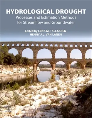 Seceta hidrologică: Procese și metode de estimare a debitului cursurilor de apă și a apelor subterane - Hydrological Drought: Processes and Estimation Methods for Streamflow and Groundwater