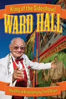 Ward Hall - Regele spectacolelor secundare! - Ward Hall - King of the Sideshow!