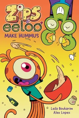 Zips și Eeloo fac humus: Volumul 1 - Zips and Eeloo Make Hummus: Volume 1