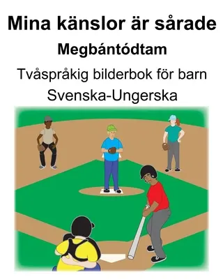 Swedish-Hungarian Mina knslor r srade/Megbntdtam Carte bilingvă ilustrată pentru copii - Svenska-Ungerska Mina knslor r srade/Megbntdtam Tvsprkig bilderbok fr barn
