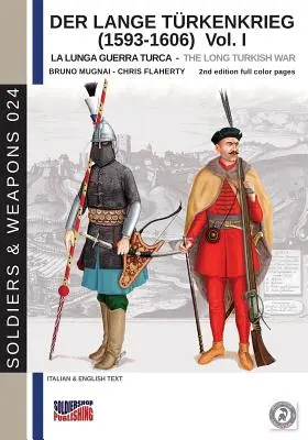 Der Lange Trkenkrieg (1593-1606): Lungul război turcesc - Der Lange Trkenkrieg (1593-1606): The long Turkish war