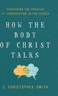 Cum vorbește trupul lui Hristos (How the Body of Christ Talks) - How the Body of Christ Talks