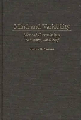 Minte și variabilitate: Darwinismul mental, memoria și sinele - Mind and Variability: Mental Darwinism, Memory, and Self