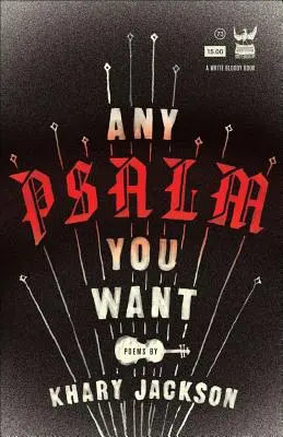 Orice psalm dorești: Poezii - Any Psalm You Want: Poems