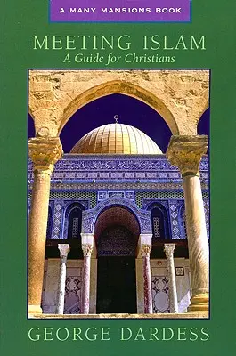 Întâlnirea cu islamul: Un ghid pentru creștini - Meeting Islam: A Guide for Christians