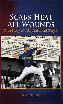Crustele vindecă toate rănile: Povestea adevărată a unui jucător de rezervă - Scabs Heal All Wounds: True Story of a Replacement Player
