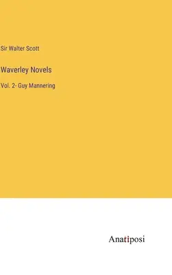 Waverley Novels: Vol. 2- Guy Mannering
