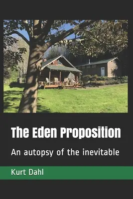 The Eden Proposition: O autopsie a inevitabilului - The Eden Proposition: An autopsy of the inevitable