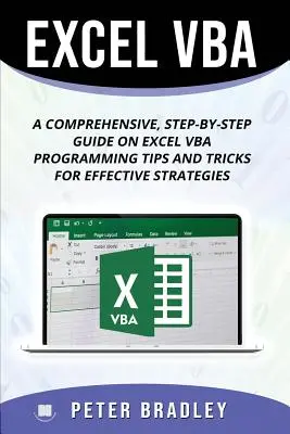 Excel VBA: Un ghid cuprinzător pas cu pas privind programarea Excel VBA - Sfaturi și trucuri pentru strategii eficiente - Excel VBA: A Step-by-Step Comprehensive Guide on Excel VBA Programming Tips and Tricks for Effective Strategies