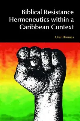 Hermeneutica rezistenței biblice într-un context din Caraibe - Biblical Resistance Hermeneutics Within a Caribbean Context