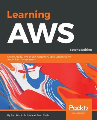 Învățarea AWS - Ediția a doua: Proiectați, construiți și implementați aplicații receptive utilizând componentele AWS Cloud - Learning AWS - Second Edition: Design, build, and deploy responsive applications using AWS Cloud components