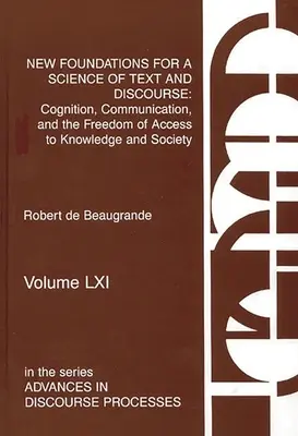 Noi fundamente pentru o știință a textului și discursului: Cogniția, comunicarea și libertatea de acces la cunoaștere și societate - New Foundations for a Science of Text and Discourse: Cognition, Communication, and the Freedom of Access to Knowledge and Society