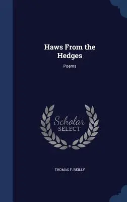 Haws From the Hedges: Poezii - Haws From the Hedges: Poems