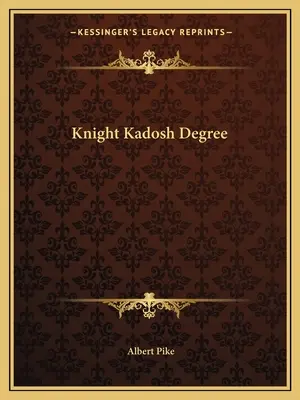 Gradul Cavalerului Kadosh - Knight Kadosh Degree