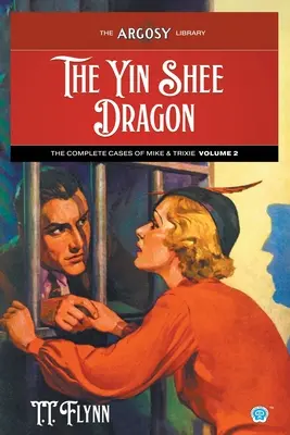 Dragonul Yin Shee: Cazurile complete ale lui Mike & Trixie, volumul 2 - The Yin Shee Dragon: The Complete Cases of Mike & Trixie, Volume 2