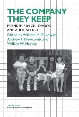 Compania pe care o țin: Prieteniile în copilărie și adolescență - The Company They Keep: Friendships in Childhood and Adolescence