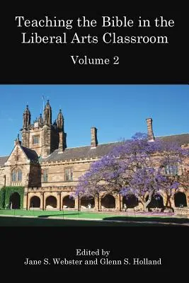 Predarea Bibliei în clasele de arte liberale, volumul 2 - Teaching the Bible in the Liberal Arts Classroom, Volume 2