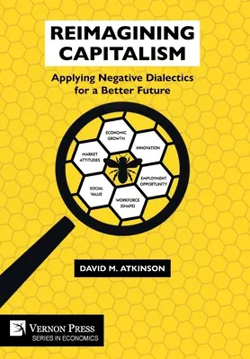 Reimaginarea capitalismului: Aplicarea dialecticii negative pentru un viitor mai bun - Reimagining Capitalism: Applying Negative Dialectics for a Better Future
