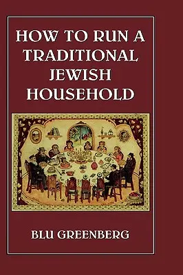 Cum să conduci o gospodărie evreiască tradițională - How to Run a Traditional Jewish Household