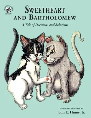Sweetheart și Bartholomew: O poveste despre decizii și soluții - Sweetheart and Bartholomew: A Tale of Decisions and Solutions