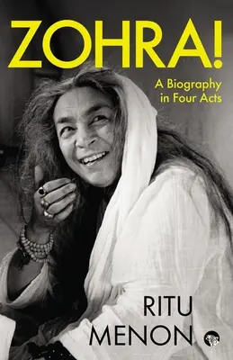 Zohra! o biografie în patru acte - Zohra! a Biography in Four Acts