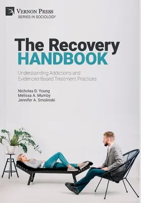 Manualul de recuperare: Înțelegerea dependențelor și a practicilor de tratament bazate pe dovezi - The Recovery Handbook: Understanding Addictions and Evidenced-Based Treatment Practices