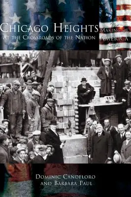 Chicago Heights: La răscrucea națiunii (At the Crossroads of the Nation) - Chicago Heights: At the Crossroads of the Nation