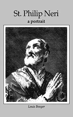 Sfântul Filip Neri: Un portret - St Philip Neri: A Portrait